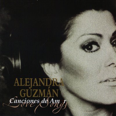 CANCIONES DE AMOR: ALEJANDRA GUZMAN