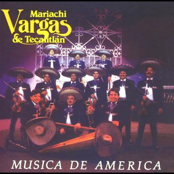 MARIACHI VARGAS DE TECALITLÁN-MÚSICA DE AMÉRICA