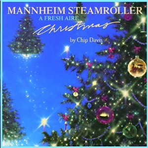 MANNHEIM STEAMROLLER-A FRESH AIRE CHRISTMAS