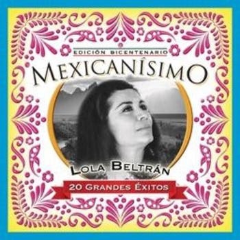 MEXICANISIMO: LOLA BELTRAN