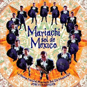 LA NUEVA ERA DL MARIACHI SOL D MEXICO D JOSE HERNANDEZ