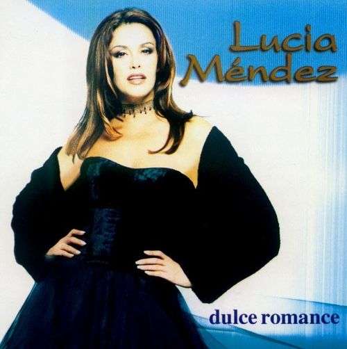 LUCIA MENDEZ-DULCE ROMANCE