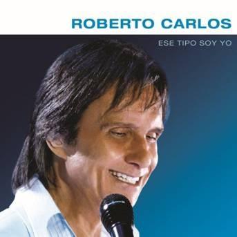 ROBERTO CARLOS-ESE TIPO SOY YO