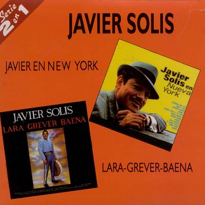 JAVIER SOLIS-JAVIER EN NUEVA YORK/LARA-GREVER-BAENA