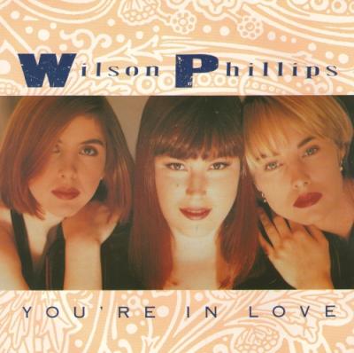 WILSON PHILLIPS-YOU'RE IN LOVE
