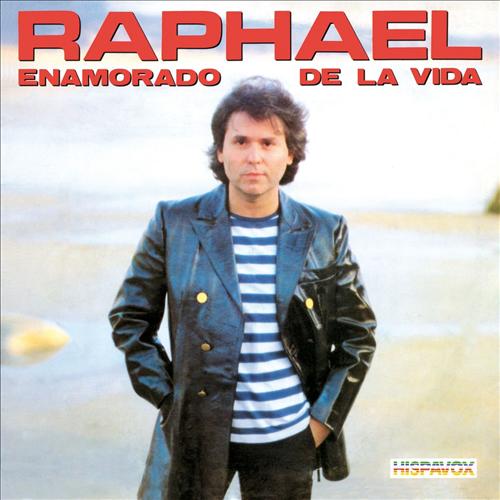 RAPHAEL-ENAMORADO D LA VIDA