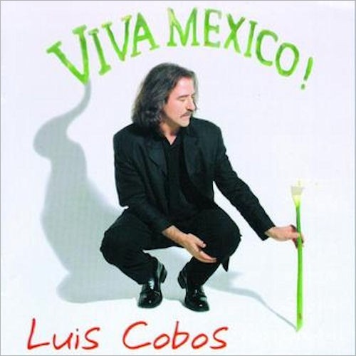 LUIS COBOS-¡VIVA MEXICO!