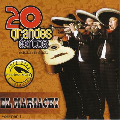 20 GRANDES EXITOS: EL MARIACHI. VOLUMEN 1